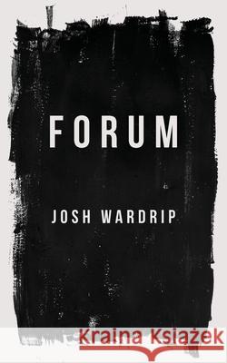 Forum Josh Wardrip 9781735601663 Tailwinds Press Enterprises LLC