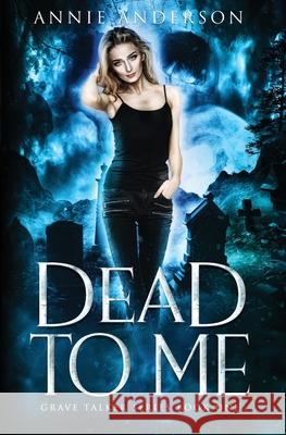 Dead to Me: Arcane Souls World Annie Anderson 9781735607801 Annie Anderson
