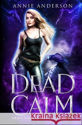 Dead Calm Annie Anderson 9781735607870 Annie Anderson