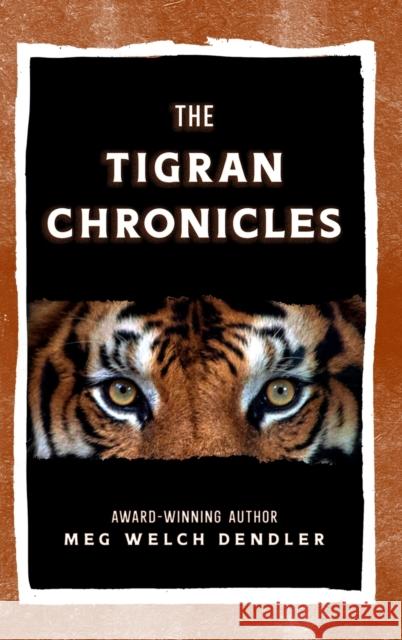 The Tigran Chronicles M W Dendler 9781735608815 Serenity Mountain Publishing