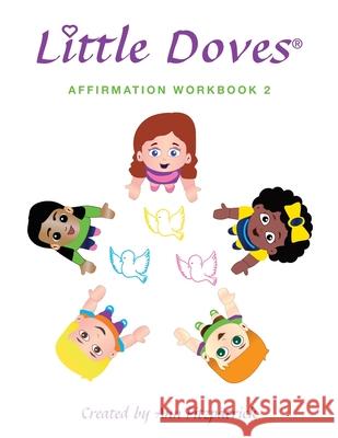 Little Doves Affirmation Workbook 2: Helping Children Build Self-Esteem and Confidence Ann Fitzpatrick Annemarie O'Brien 9781735610511 Little Doves