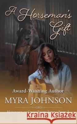A Horseman's Gift Myra Johnson 9781735610764