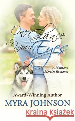 One Glance of Your Eyes Myra Johnson 9781735610788 Fawn Ridge Press