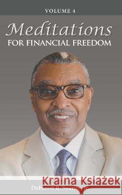 Meditations for Financial Freedom Vol 4 DeForest B Soaries, Jr   9781735612430 DBS Solutions, LLC