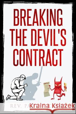Breaking the Devil's Contract REV Paul T Cross 9781735614380