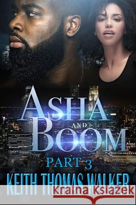 Asha and Boom Part 3: Part 3 Keith Thomas Walker 9781735615110 Keithwalkerbooks