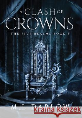 A Clash of Crowns M. L. Darlow Maggie Kern 9781735616766