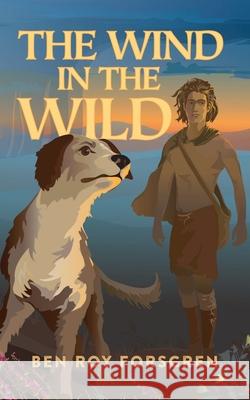 The Wind in the Wild Ben R Forsgren 9781735618609