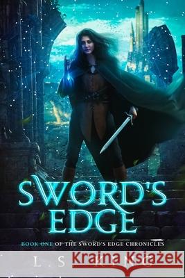 Sword's Edge L. S. King 9781735618807 Loriendil Publishing