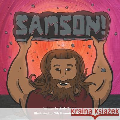Samson!: Based on the song by Branches Band Annie Guldberg Nils Guldberg Andy Braun 9781735622842 Branches Band