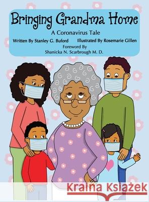 Bringing Grandma Home A Coronavirus Tale Stanley G. Buford Rosemarie Gillen 9781735624532