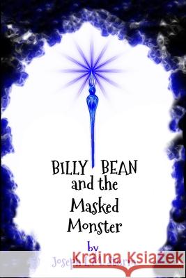 Billy Bean and the Masked Monster Joseph L M Sturm 9781735627403 Joseph L.M. Sturm