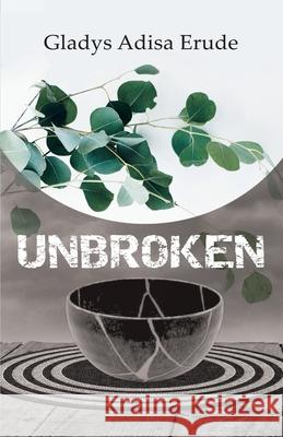 Unbroken Erude Gladys Adisa Erude 9781735632766