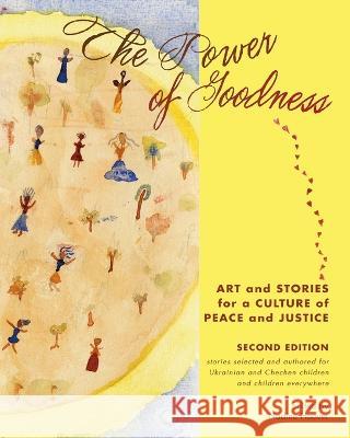 The Power of Goodness: Art and Stories for a Culture of Peace and Justice Nadine C. Hoover 9781735633749 Conscience Studio