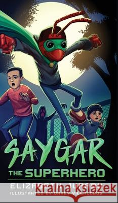 Saygar the Superhero Elizabeth Jurado 9781735634814