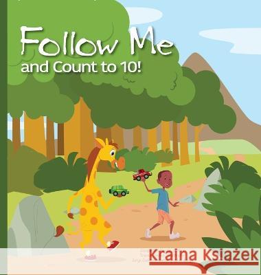 Follow Me and Count to 10! Jacqueline Renee 9781735636399 Jacqueline Renee Books