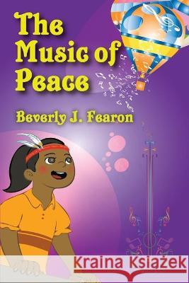 The Music of Peace Beverly J. Fearon 9781735642253