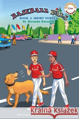 Baseball Pals: Book 6 Short Vowels Blueberry Illustrations Miranda Burnette 9781735645728