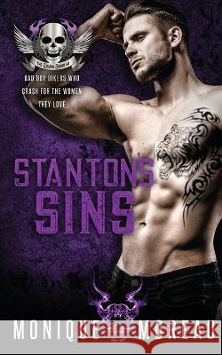 Stanton\'s Sins: A Bad Boy Billionaire Biker Romance Monique Moreau 9781735649733