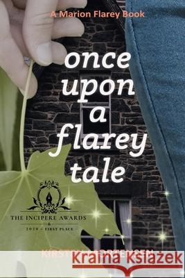 Once Upon a Flarey Tale Kirsten Mortensen 9781735652313 Concealed Beauties Publishing