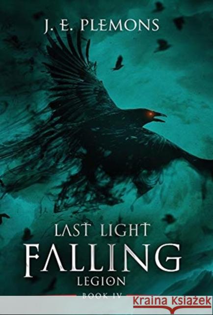 Last Light Falling - Legion, Book IV J. E. Plemons 9781735662312 Blarney Stone Publishing