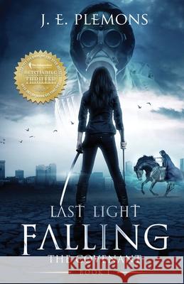 Last Light Falling - The Covenant, Book I J. E. Plemons 9781735662398 Blarney Stone Publishing