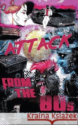 Attack From the '80s Eugene Johnson 9781735664446