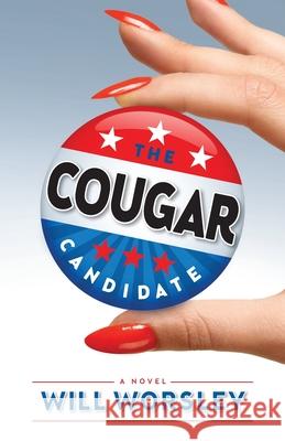 The Cougar Candidate Will Worsley 9781735665207 Hedgeland Press