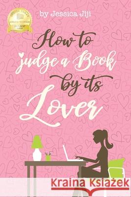How To Judge A Book By Its Lover Jessica Jiji 9781735667607