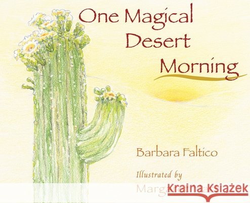 One Magical Desert Morning Barbara Faltico Margaret Hart 9781735669199 Barbara Faltico