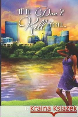 If It Don't Kill You... Tanika Monaee Fears 9781735674322 Ms. Tanika M Fears