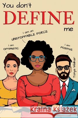 You Don't Define Me Tonya Walker 9781735675404