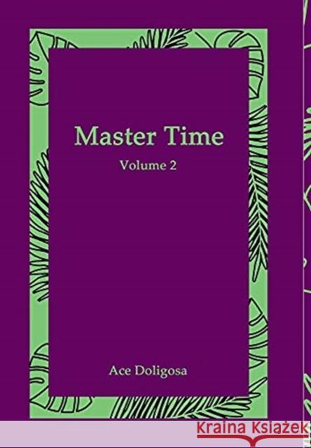 Master Time: Volume 2 Ace Doligosa 9781735676524