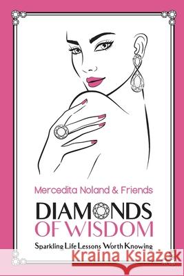 Diamonds of Wisdom: Sparkling Life Lessons Worth Knowing Mercedita Noland 9781735677927 New Life Clarity Publishing