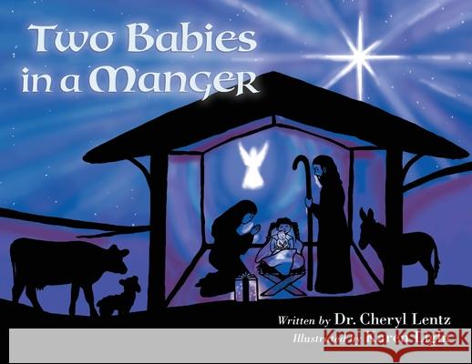 Two Babies in a Manger Cheryl Lentz Karen Light 9781735681702