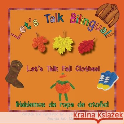 Let's Talk Fall Clothes! / ¡Hablemos de ropa de otoño! Martin, Amanda Beth 9781735687315