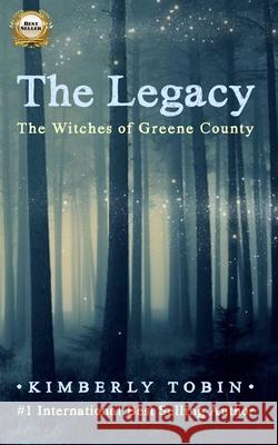 The Legacy: The Witches of Greene County Kimberly Tobin 9781735687704