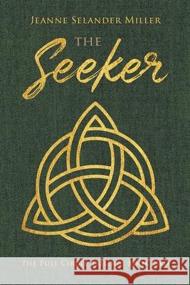 The Seeker: Book Two: The Full Circle Trilogy Jeanne Selander Miller 9781735691008 MindStir Media