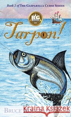 Tarpon! Bruce Rougraff 9781735697383 SDP Publishing Solutions, LLC