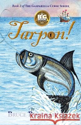 Tarpon! Bruce Rougraff 9781735697390 SDP Publishing Solutions, LLC
