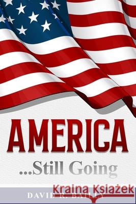 America...Still Going David R. Bailly 9781735698335 MindStir Media