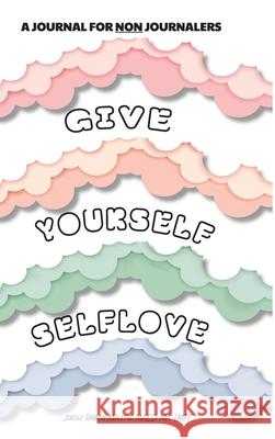 Give Yourself Self Love Joelle Maletis 9781735701325