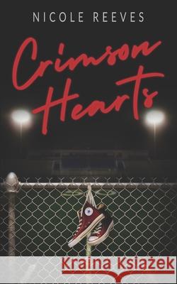 Crimson Hearts Nicole Reeves 9781735703701 Nicole Reeves