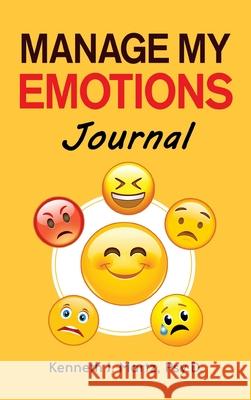 Manage My Emotions Journal Kenneth Martz 9781735710938 Kenneth Martz