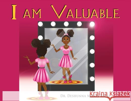 I AM Valuable Deshunna Monay Ricks 9781735717104 I Have Value, LLC