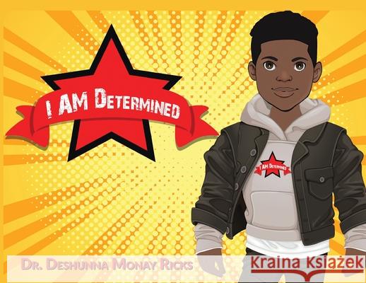 I AM Determined Deshunna Monay Ricks 9781735717128 I Have Value, LLC