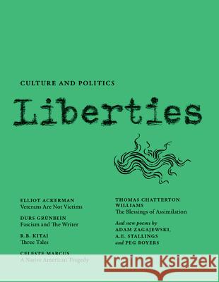 Liberties Journal of Culture and Politics: Volume I, Issue 4 Leon Wieseltier Celeste Marcus 9781735718736
