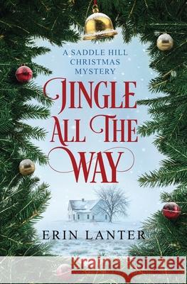 Jingle All the Way Erin Lanter 9781735718880 Erin Lanter