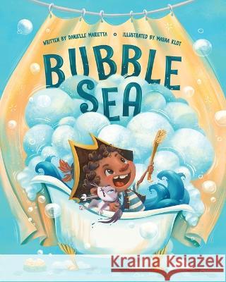 Bubble Sea Danielle Marietta Masha Klot  9781735721873 Books & Things Publishing