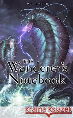 The Wanderer's Notebook Volume III Christopher Emrys 9781735724966 Undying Curiosity